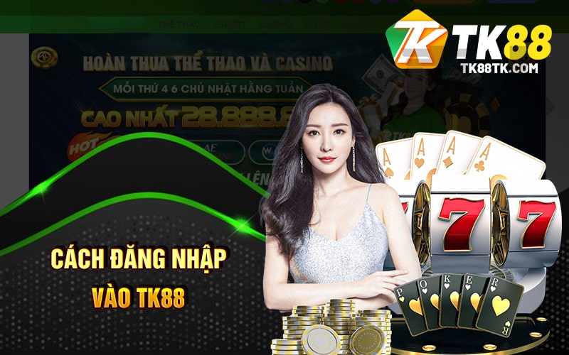 Cách Đăng Nhập Vào TK88
