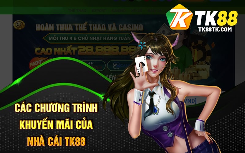 Các chương trình khuyến mãi của nhà cái tk88
